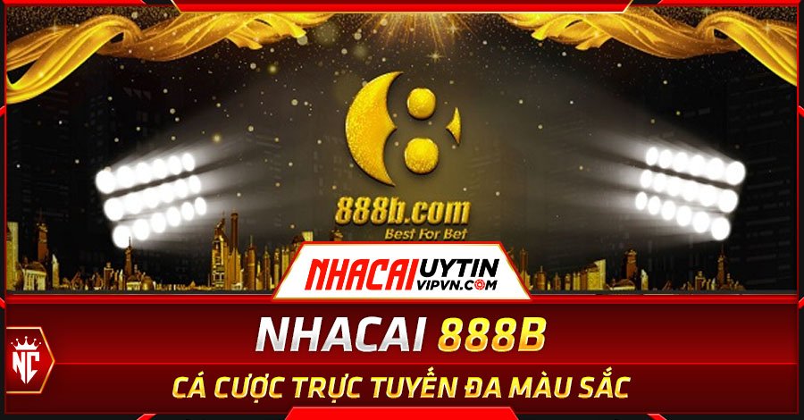 Nhà cái 888b uy tín - cá cược trực tuyến đa màu sắc